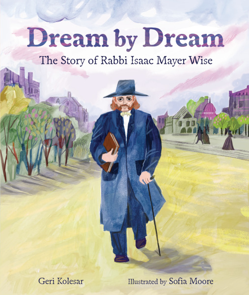 Dream by Dream: Geri Kolesar’s book brings Isaac Mayer Wise to a new generation